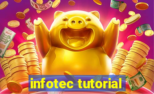 infotec tutorial